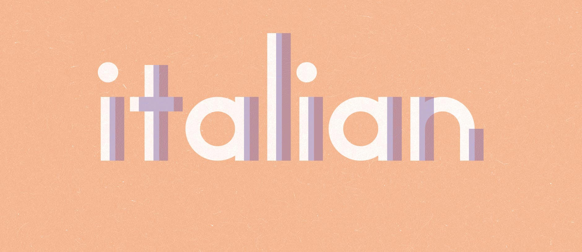 ۱۰ واقعیت جالب در مورد زبان ایتالیایی که با دانستن آن شگفت زده خواهید شد